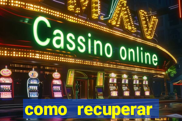 como recuperar dinheiro perdido em jogo de aposta